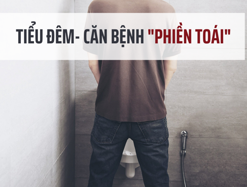 Tiểu nhiều lần trong đêm – Căn bệnh gây “phiền toái” nhiều hơn bạn nghĩ 